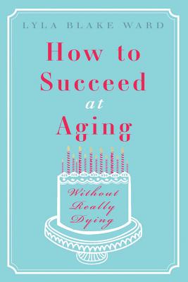 How to Succeed at Aging Without Really Dying