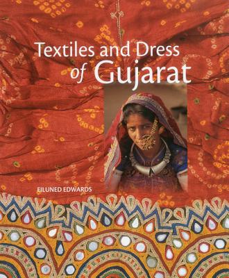 Image for Textiles and Dress of Gujarat Textiles and Dress of Gujarat