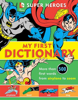 Image for Super Heroes: My First Dictionary (8) (DC Super Heroes) Super Heroes: My First Dictionary (8) (DC Super Heroes)