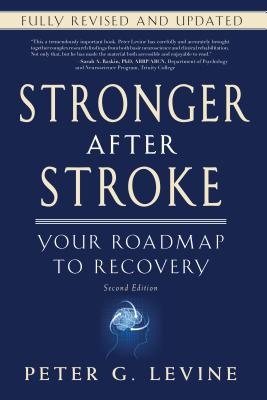 Stronger After Stroke: Your Roadmap to Recovery, 2nd Edition