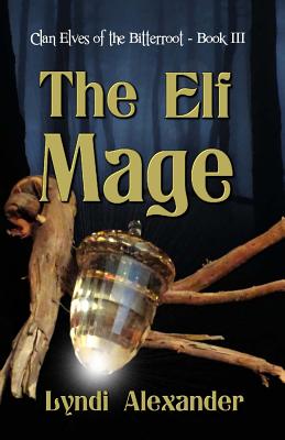 Elf Mage: Clan Elves of the Bitterroot