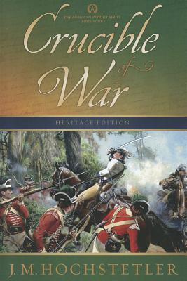 Crucible of War (The American Patriot Series)