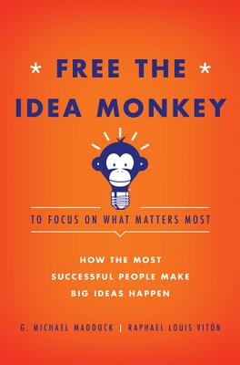 Free the Idea Monkey. to focus on what matters most!