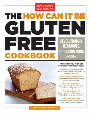 Image for The How Can It Be Gluten Free Cookbook: Revolutionary Techniques. Groundbreaking Recipes.