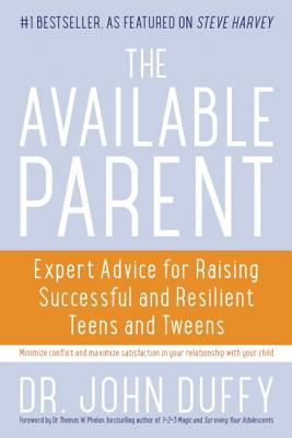 Available Parent: Expert Advice for Raising Successful and Resilient Teens and Tweens
