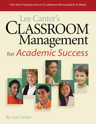 Lee Canter's Classroom Management for Academic Success