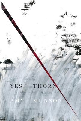 Yes Thorn (Berkshire Prize, Tupelo Press's First/Second Book)