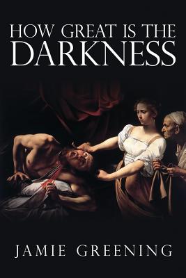 How Great Is The Darkness Image for How Great Is The Darkness