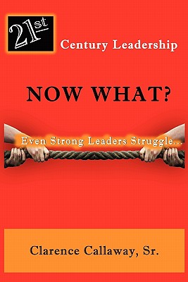 21st Century Leadership Now What