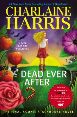 Dead Ever After (Sookie Stackhouse/True Blood)