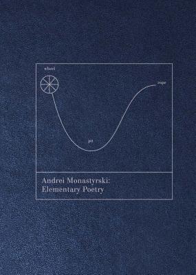 Andrei Monastyrski: Elementary Poetry (Eastern European Poets)