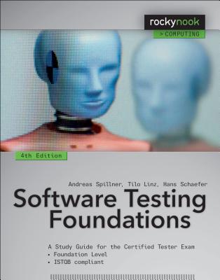 Software Testing Foundations, 4th Edition: A Study Guide for the Certified Tester Exam (Rocky Nook Computing)