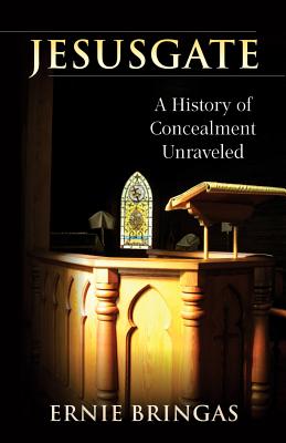Image for Jesusgate 2021 Revised 3rd Ed: A History of Concealment Unraveled Jesusgate 2021 Revised 3rd Ed: A History of Concealment Unraveled