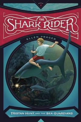The Shark Rider (Tristan Hunt and the Sea Guardians)