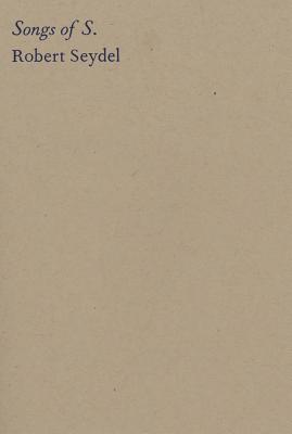Robert Seydel: Songs of S.