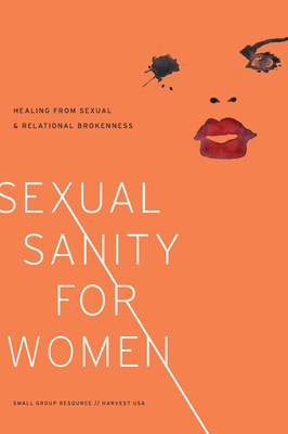 Image for Sexual Sanity for Women: Healing from Sexual and Relational Brokenness