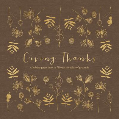 Giving Thanks A Holiday Guest Book to Fill with Thoughts of Gratitude