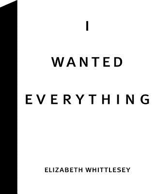 I Wanted Everything