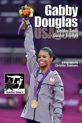 Image for Gabby Douglas: Golden Smile, Golden Triumph: GymnStars Volume 4
