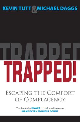 Image for TRAPPED! Escaping the Comfort of Complacency TRAPPED! Escaping the Comfort of Complacency