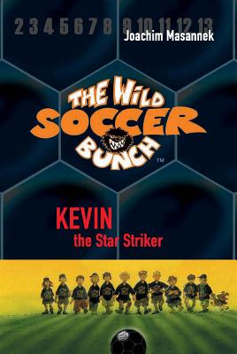 Image for The Wild Soccer Bunch, Book 1, Kevin the Star Striker The Wild Soccer Bunch, Book 1, Kevin the Star Striker
