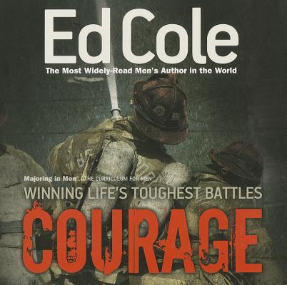 Courage: Winning Life's Toughest Battles