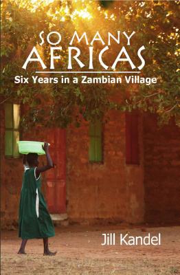 Image for So Many Africas: Six Years in a Zambian Village