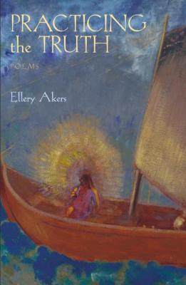 Practicing the Truth (Autumn House Poetry)