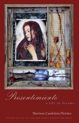 Presentimiento: A Life in Dreams (Autumn House Press Nonfiction Prize)