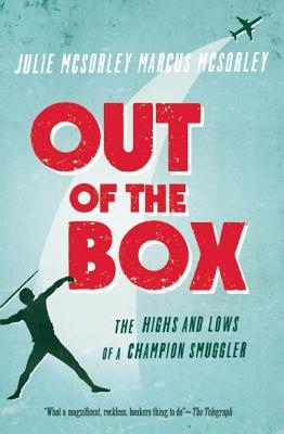 Out of the Box: The Highs and Lows of a Champion Smuggler Image for Out of the Box: The Highs and Lows of a Champion Smuggler