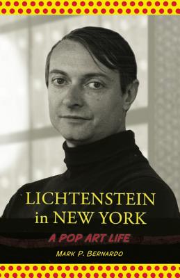 Lichtenstein in New York: A Pop Art Life