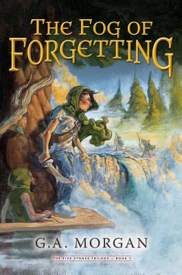 The Fog of Forgetting (Five Stones Trilogy, 1)