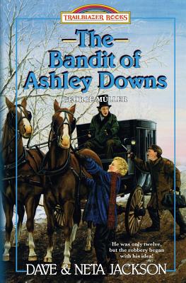 Image for The Bandit of Ashley Downs: Introducing George Müller (Trailblazer Books)