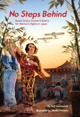 Image for NO STEPS BEHIND: BEATE SIROTA GORDON'S BATTLE FOR WOMEN'S RIGHTS IN JAPAN