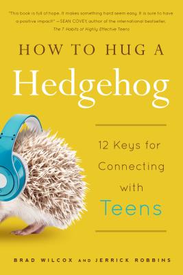 How to Hug a Hedgehog: 12 Keys for Connecting with Teens Image for How to Hug a Hedgehog: 12 Keys for Connecting with Teens