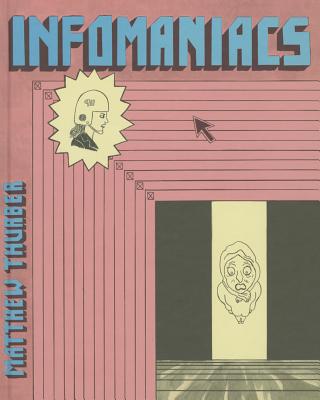Matthew Thurber: INFOMANIACS