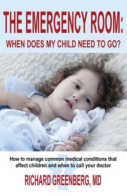 THE EMERGENCY ROOM: WHEN DOES MY CHILD NEED TO GO