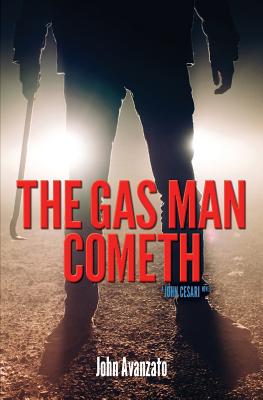 The Gas Man Cometh (John Cesari Book Series)