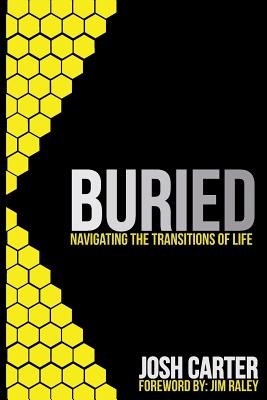 Image for Buried: Navigating the Transitions of Life Buried: Navigating the Transitions of Life