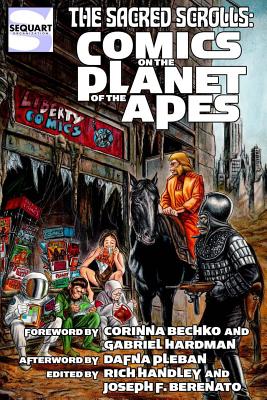The Sacred Scrolls: Comics on the Planet of the Apes (Sequart Planet of the Apes Books)
