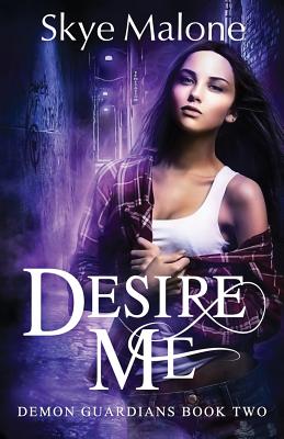 Desire Me (Demon Guardians) (Volume 2)