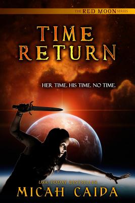 Time Return: Red Moon trilogy book 2: Red Moon trilogy