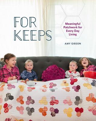 Image for For Keeps: Meaningful Patchwork for Every Day Living