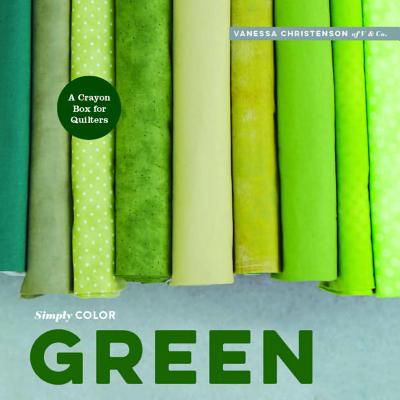 Image for Simply Color Green: A Crayon Box for Quilters