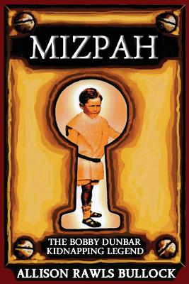 Mizpah: The Bobby Dunbar Kidnapping Legend