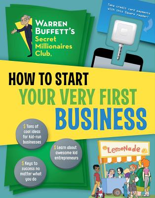 Image for How to Start Your Very First Business (1) (Warren Buffett's Secret Millionaires Club) How to Start Your Very First Business (1) (Warren Buffett's Secret Millionaires Club)