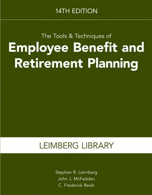 Image for Tools & Techniques of Employee Benefits & Retirement Planning (Tools and Techniques of Employee Benefit and Retirement Planning) Tools & Techniques of Employee Benefits & Retirement Planning (Tools and Techniques of Employee Benefit and Retirement Planning)