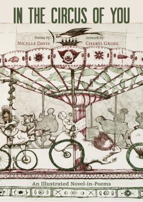 In the Circus of You: An Illustrated Novel-in-Poems