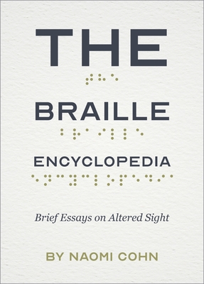 BRAILLE ENCYCLOPEDIA BRIEF ESSAYS ON ALTERED SIGHT