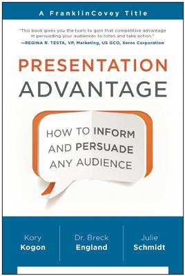 Image for Presentation Advantage: How to Inform and Persuade Any Audience Presentation Advantage: How to Inform and Persuade Any Audience
